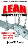 Lean Manufacturing: Implementation Strategies that Work