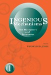 Ingenious Mechanisms Vol I