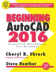 Beginning AutoCAD 2016 Exercise Workbook
