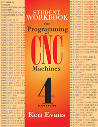 Programming of CNC Machines, Student Workbook, 4th Edition