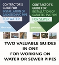 Contractor's Guide for Installation of Gasketed PVC Pipe for Water / for Sewer