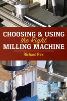 Choosing & Using the Right Milling Machine